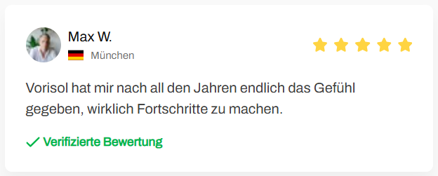 Vorisol hat mir nach all den Jahren endlich das Gefühl gegeben, wirklich Fortschritte zu machen.